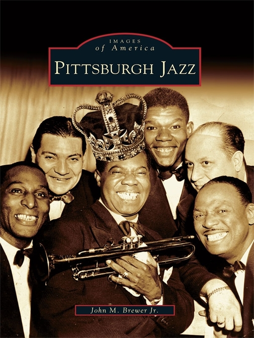 Title details for Pittsburgh Jazz by John M. Brewer Jr. - Available